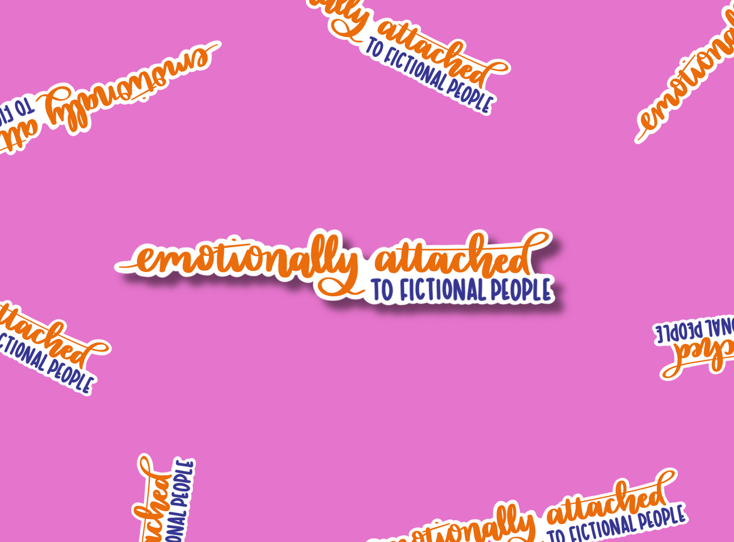 Die Cut Stickers | Emotionally Attached to Fictional People