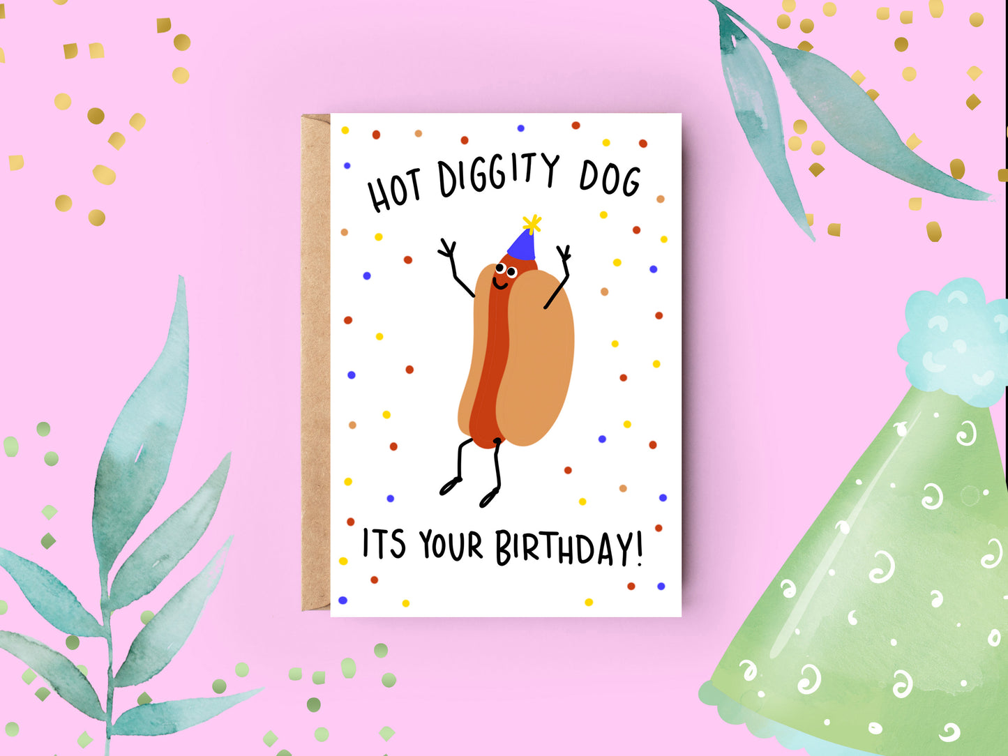 a white birthday card with an illustration of a dancing hot dog in a birthday hat, it says 'hot diggity dog its your birthday'