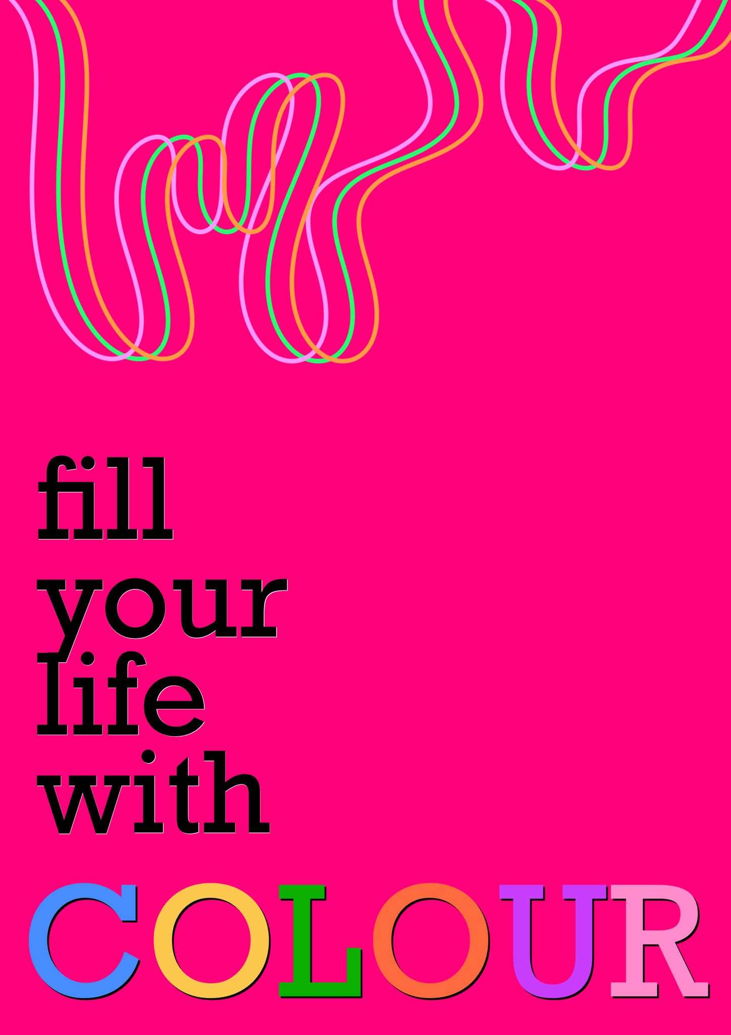 Art Print | Fill Your Life with Colour