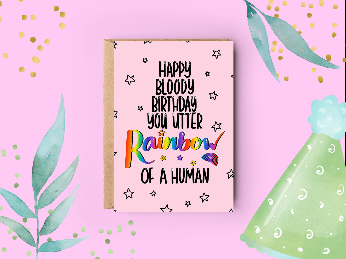 a pink card with black stars and it says 'happy bloody birthday you utter rainbow of a human' - rainbow is written in rainbow colours