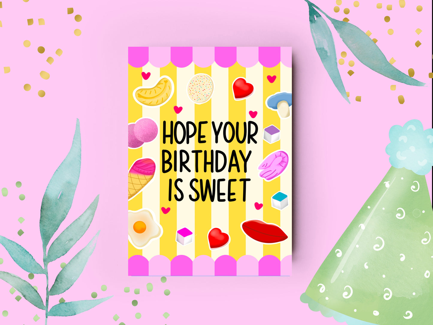 a pale and bright yellow striped card with pink scalloped edge 'bunting' at the top and bottom. There are illustrations of pick n mix sweets over the card and it says 'hope your birthday is sweet'