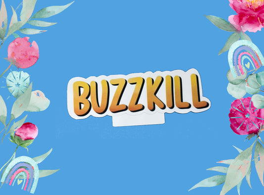 Die Cut Stickers | Buzzkill