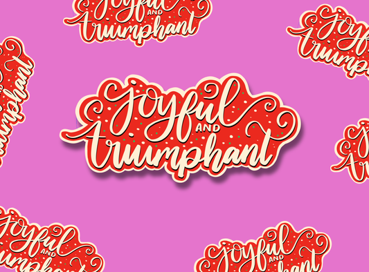 Die Cut Stickers | Joyful and Triumphant