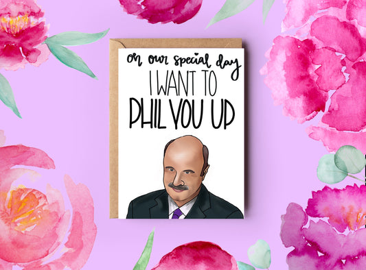 Valentine's Day | Anniversary Card | Phil You Up